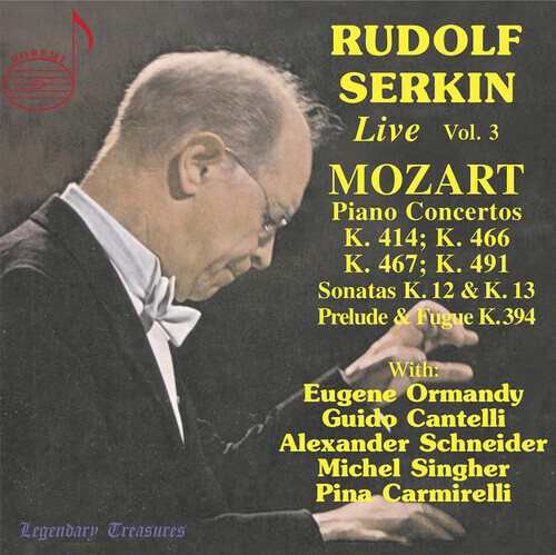 Wolfgang Amadeus Mozart (1756-1791), Eugene Ormandy, Guido Cantelli, Alexander Schneider, … - Rudolf Serkin Live Vol. 3 - Piano Concertos K 414, 466, 467, 491, Sonatas 12 & 13