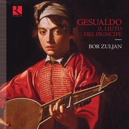 Carlo da Venosa Gesualdo (1566-1613) & Bor Zuljan - Il liuto del Principe