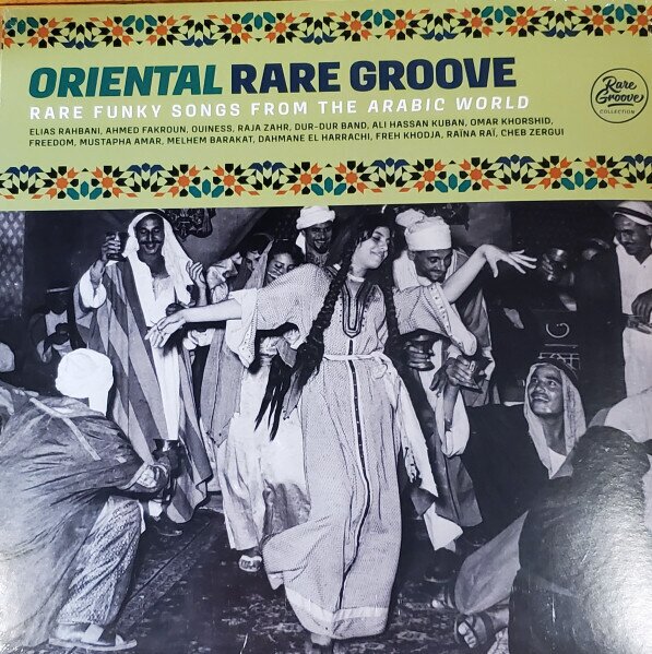 Oriental Rare Groove (Rare Funky Songs From The Arabic World) 2022 Reissue, Wagram, 2 LPs