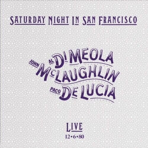 Al Di Meola, John McLaughlin & Paco De Lucia - Saturday Night In San Francisco Impex Records