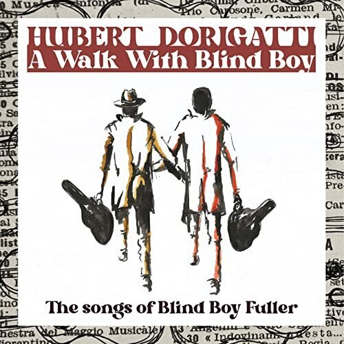 Hubert Dorigatti - A Walk With Blind Boy (The Songs Of Blin Boy Fuller)