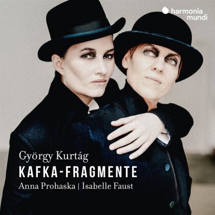 Gy&ouml;rgy Kurt&aacute;g (*1926), Anna Prohaska & Isabelle Faust - Kafka-Fragmente