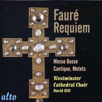 Westminster Cathedral Choir, Gabriel Faur&eacute; (1845-1924) & David Hill - Requiem - u.a.