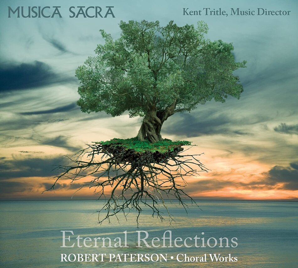 Robert Paterson, Kent Tritle & Musica Sacra - Eternal Reflections - Choral Works