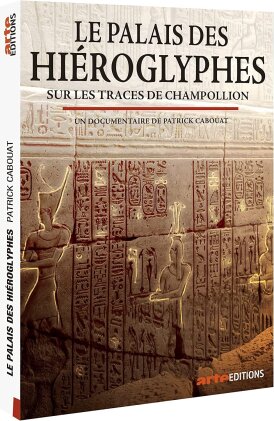 Le palais des hi&eacute;roglyphes - Sur les traces de Champollion (2022) (Arte &Eacute;ditions)