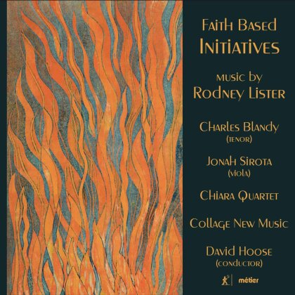 Collage New Music, Rodney Lister, David Hoose, Charles Blandy, Jonah Sirota, &hellip; - Faith Based Initiatives