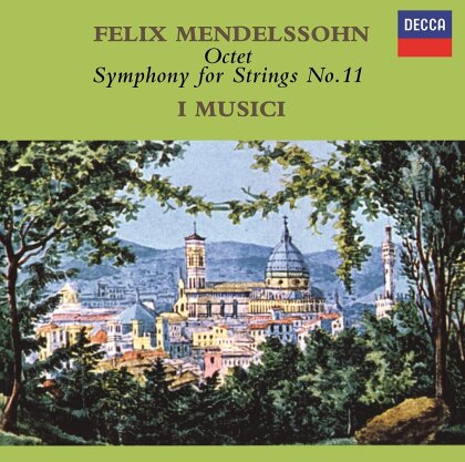 I Musici & Felix Mendelssohn-Bartholdy (1809-1847) - Octet, Symphony For Strings No. 11 (Japan Edition, 2022 Reissue)