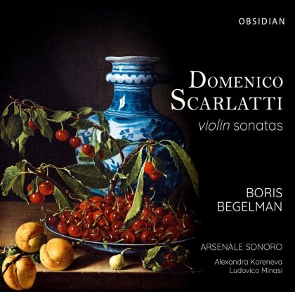 Alexandra Koreneva, Ludovico Minasi, Arsenale Sonoro, Domenico Scarlatti (1685-1757), Alessandro Scarlatti (1660-1725), &hellip; - Violin Sonatas