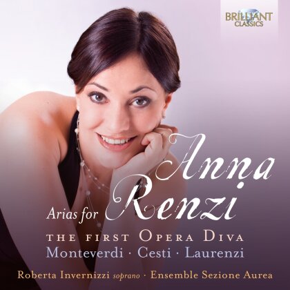 Roberta Invernizzi, Ensemble Sezione Aurea, Claudio Monteverdi (1567-1643), Pietro Antonio Cesti (1623-1669) & Filiberto Laurenzi (1620-1651) - Arias For Anna Renzi The First Opera Diva