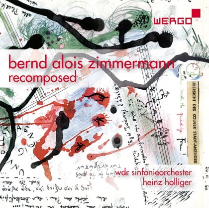 Bernd Alois Zimmermann (1918-1970), Heinz Holliger (*1939) & WDR Sinfonieorchester - Recomposed (3 CD)