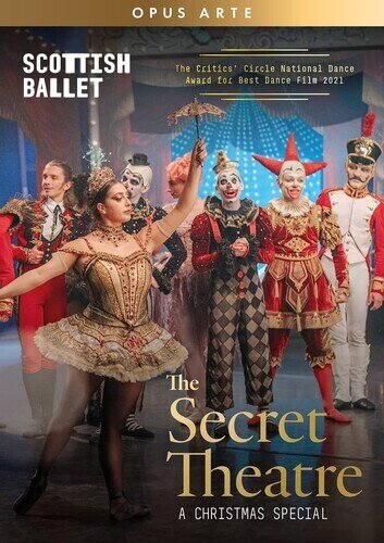 Scottish Ballet, Scottish Ballet Orchestra, Gavin Sutherland & Picard Jean-Claude - The Secret Theatre - A Christmas Special Opus Arte