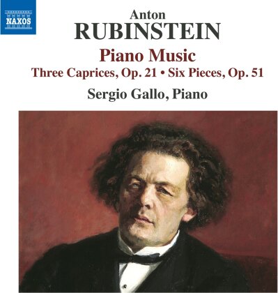 Anton Rubinstein (1829-1894) & Sergio Gallo - Piano Music - Three Caprices Op. 21, Six Pieces O&ouml;. 51