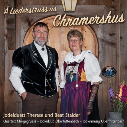 Jodelduett Therese und Beat Stalder - &Auml; Liederstruss us Chramershus