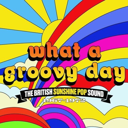 What A Groovy Day: British Sunshine Pop Sound 3 CDs