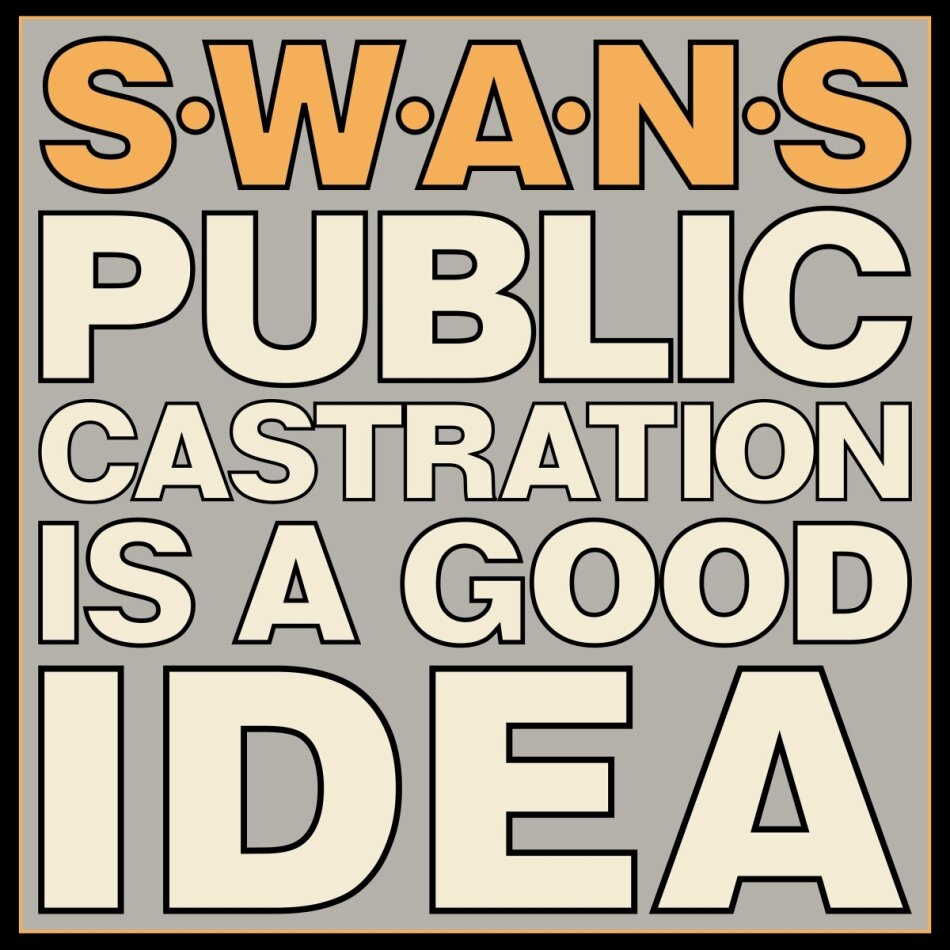 Swans - Public Castration Is A Good Idea 2022 Reissue, 2 LPs