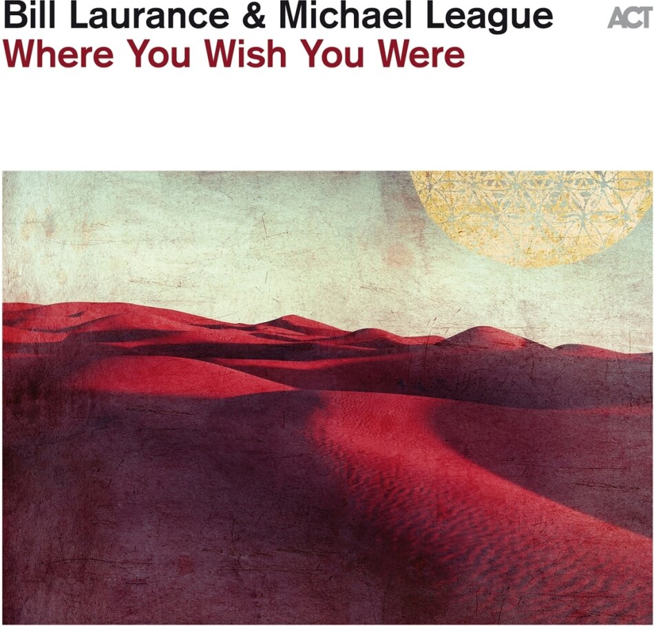 Bill Laurance & Michael League (Snarky Puppy) - Where You Wish You Were LP