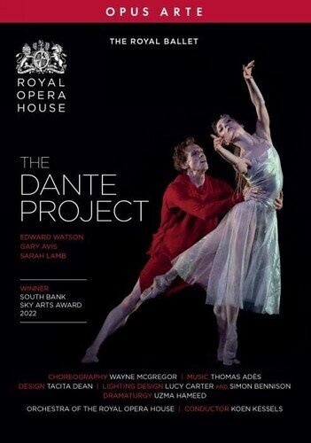 The Royal Ballet, Orchestra of the Royal Opera House, Edward Watson & Koen Kessels - The Dante Project Opus Arte