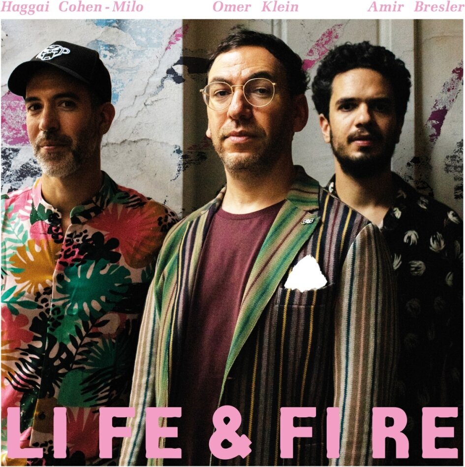 Omer Klein, Haggai Cohen-Milo & Amir Bresler - Life & Fire