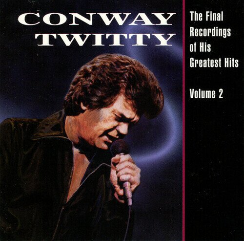Conway Twitty - Final Recordings Of His Greatest Hits, Vol. 2 LP