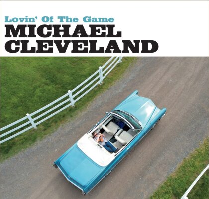 Michael Cleveland - Lovin' Of The Game