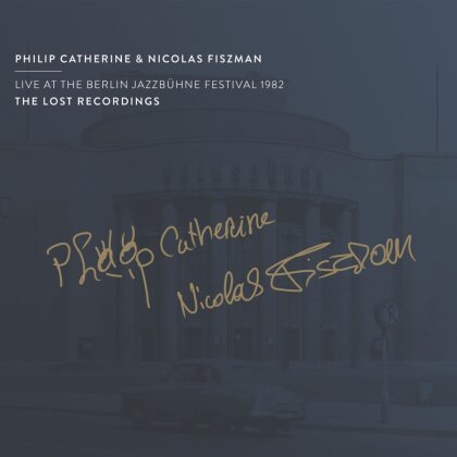 Philip Catherine & Nicolas Fiszman - Live At The Berlin Jazzbuhne Festival 1982