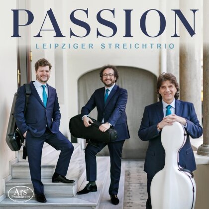 Leipziger Streichtrio, Ernst (Ern&ouml;) von Dohnanyi (1877-1960), Jean Fran&ccedil;aix (1912-1997), Johann Sebastian Bach (1685-1750), Jean Sibelius (1865-1957), &hellip; - Passion