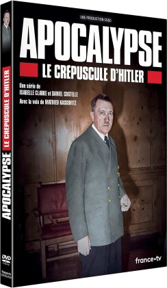Apocalypse - Le cr&eacute;puscule d'Hitler
