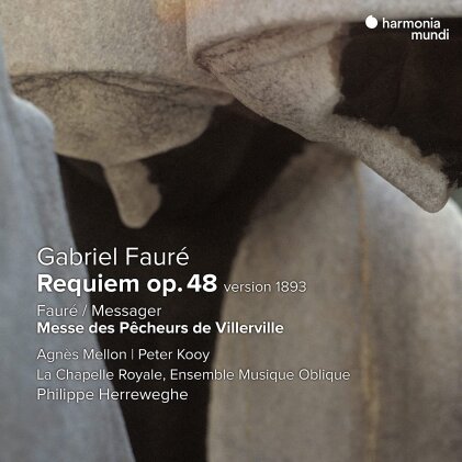 La Chapelle Royale, Agnes Mellon, Peter Kooy, Gabriel Faur&eacute; (1845-1924), &hellip; - Faure: Requiem (Version 1893) / Messager: Messe Des Pecheurs De Villerville