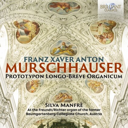 Franz Xaver Anton Murschhauser & Silva Manfr&egrave; - Prototypon Longo-Breve Organicum