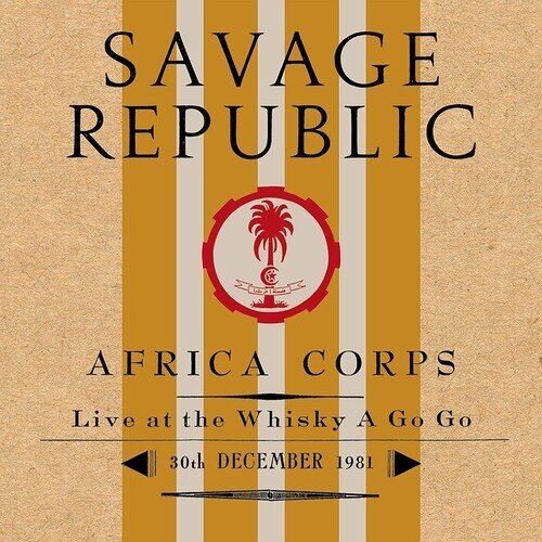 Savage Republic - Africa Corps Live At The Whisky A Go Go 30th December 1981 2023 Reissue, Colored, LP