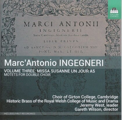 Choir Of Girton College, Marco Antonio Ingegneri (1565-1592) & Gareth Wilson - Missa Susanne Un Jour A5 Vol. 3