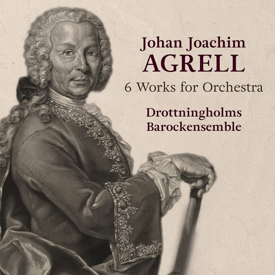Drottningholms Barockensemble & Johan Joachim Agrell (1701-1765) - 6 Works For Orchestra