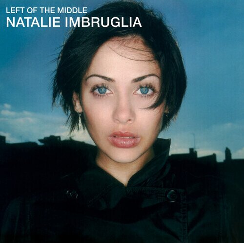 Natalie Imbruglia - Left Of The Middle 2023 Reissue, Sony Legacy, 150 Gramm, LP