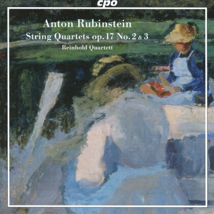 Reinhold Quartet, Anton Rubinstein (1829-1894), Dietrich Reinhold, Tobias Haupt, &hellip; - String Quartets op.17 No.2 & 3