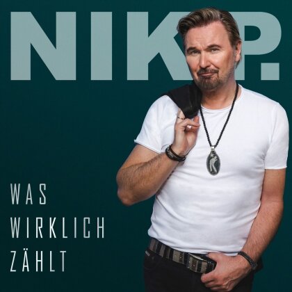 Nik P. - Was Wirklich Z&auml;hlt