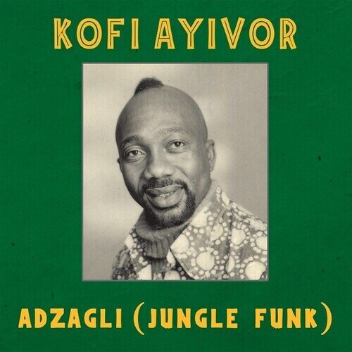 Kofi Ayivor - Adzagli (Jungle Funk) 12" Maxi