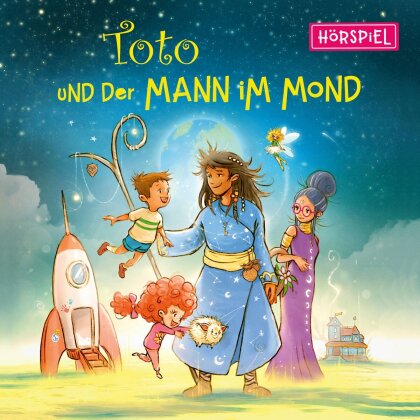 Toto Und Der Mann Im Mond - Das H&ouml;rspiel