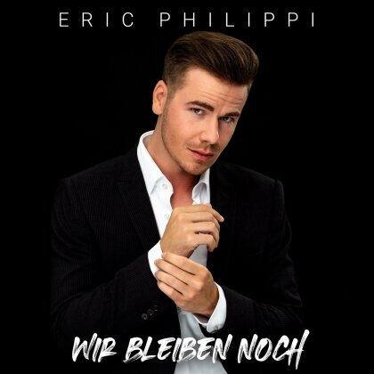 Eric Philippi - Wir bleiben noch