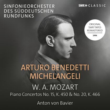 Wolfgang Amadeus Mozart (1756-1791), Anton von Bavier, Arturo Benedetti Michelangeli & Sinfonieorchester des S&uuml;ddeutschen Rundfunks - Klavierkonzerte Nr.15 K.450 & 20 K.466
