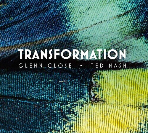 Glenn Close & Ted Nash - Transformation Spoken Word