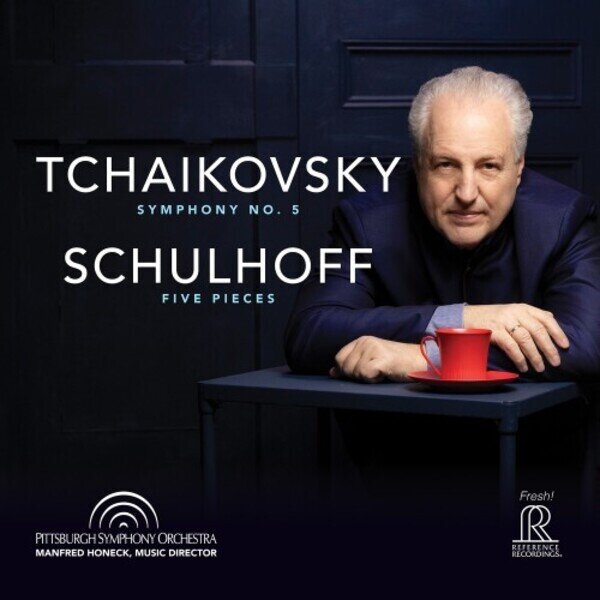 Manfred Honeck, Pittsburgh Symphony Orchestra, Peter Iljitsch Tschaikowsky (1840-1893) & Erwin Schulhoff (1894-1942) - Tchaikovsky: Symphony No. 5 - Schulhoff: Five Pieces Reference Recordings, Hybrid SACD