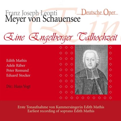 Edith Mathis, Adele R&auml;ber, Peter Remund, Franz Joseph Leonti & Hans Vogt - Eine Engelberger Talhochzeit (1781) - Erste Tonaufnahme von Kammers&auml;ngerin Edith Mathis (2 CDs)