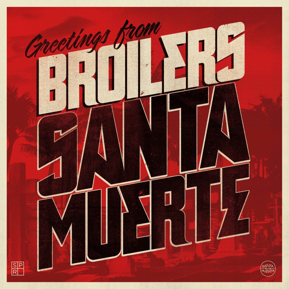 Broilers - Santa Muerte 2023 Reissue, LP