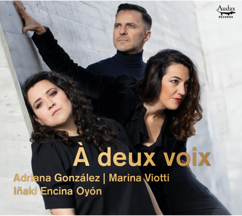 Adriana Gonzalez & Marina Viotti - A Deux Voix 2 CDs