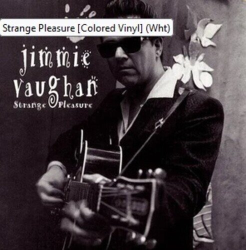 Jimmie Vaughan - Strange Pleasure Bear Family, White Vinyl, 2 LPs