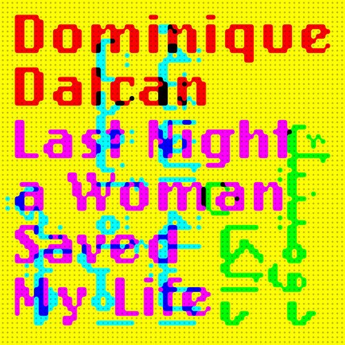 Dominique Dalcan - Last Night A Woman Saved My Life LP