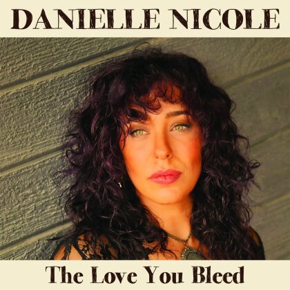 Danielle Nicole - Love You Bleed (LP)