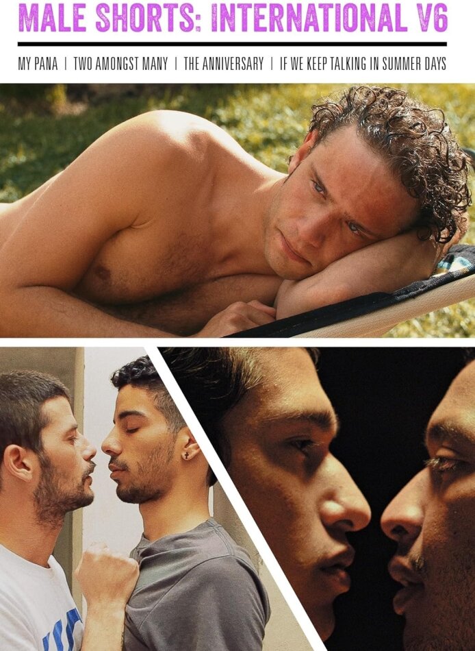 Male Shorts: International V6 - My Pana / Two Amongst Many / The Anniversary / If We Keep Talking In Summer Days