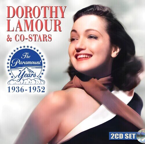 Dorothy Lamour - Dorothy Lamour & Co-Stars:The Paramount Years 2 CDs