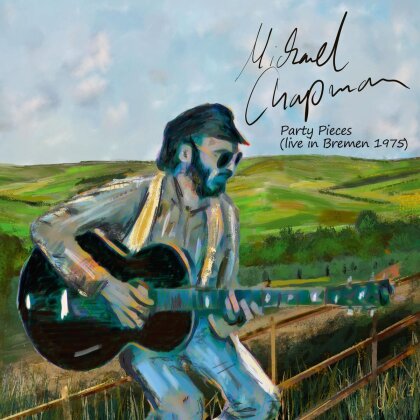 Michael Chapman - Party Pieces (Live in Bremen 1975)
